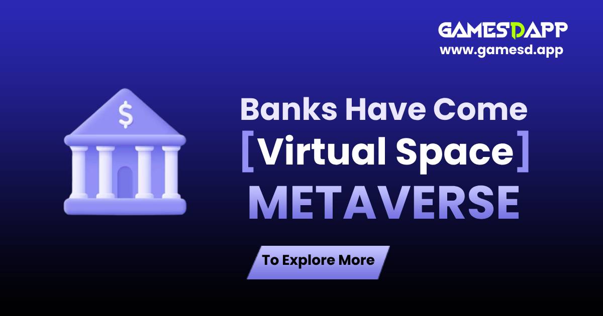 Banks Have Come To The (Virtual Space) Metaverse