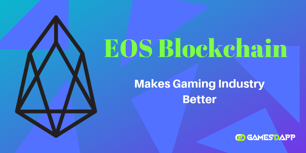 How could EOS Blockchain Make Gaming Industry Better?