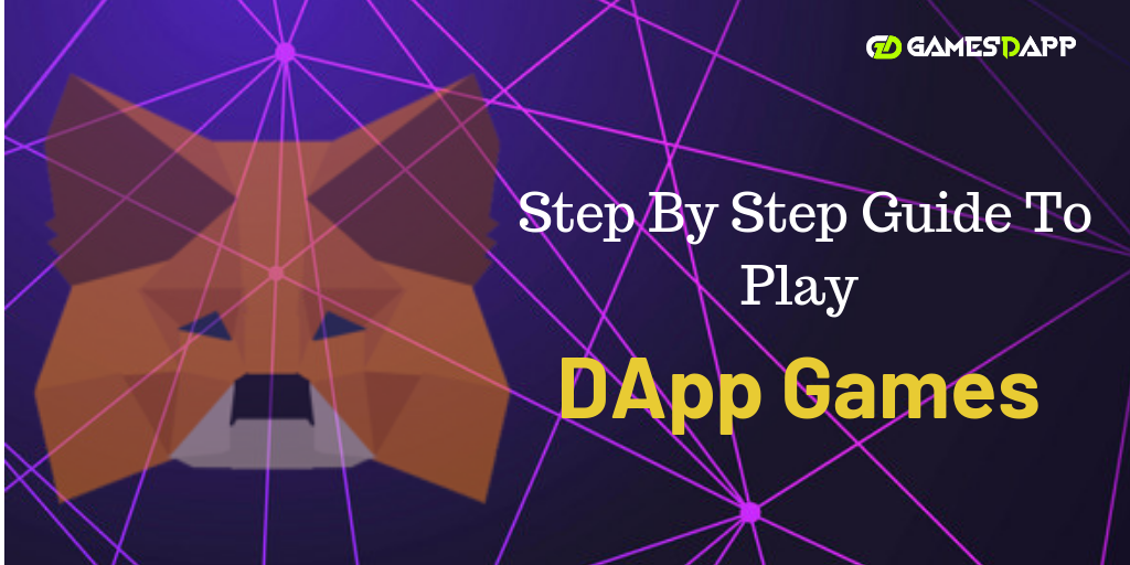 How to play DApp games? A Step-by-Step Guide for Beginners