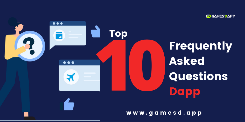 Top  10 Frequently Asked Questions on Dapp