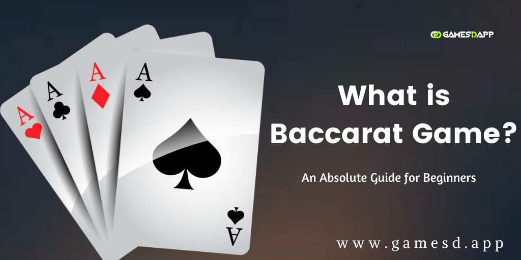 What is Baccarat Game & How To Play? An Absolute Guide for Beginners