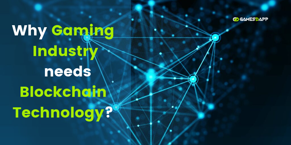 Why gaming industry needs Blockchain Technology?