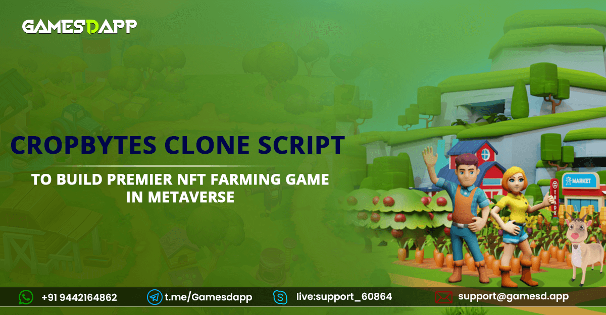 CropBytes Clone Script - To Build Premier NFT Farming Game in Metaverse