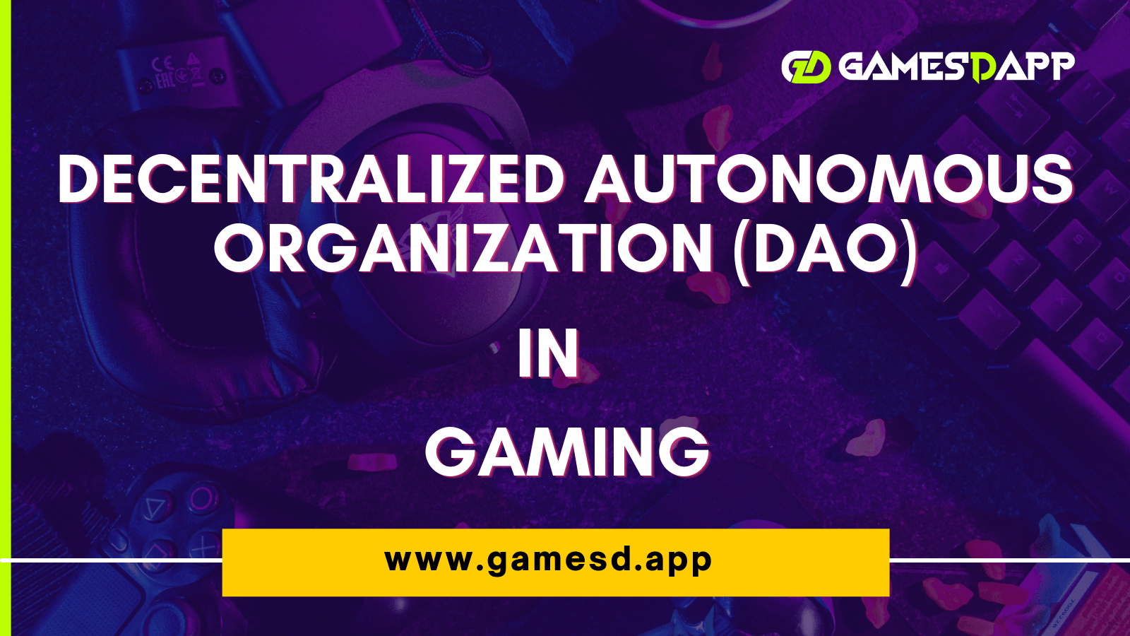 DAO in Gaming - How DAO used in Blockchain Games ?